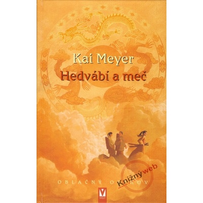 Hedvábí a meč - Kai Meyer