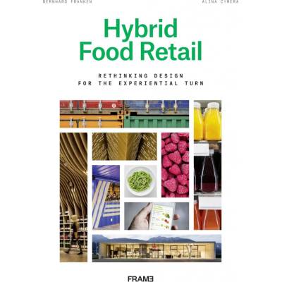 Hybrid Food Retail - Bernhard Franken, Alina Cymera