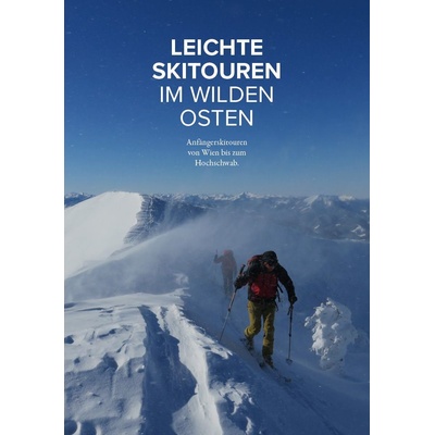 Leichte Skitouren im Wilden Osten - skialpinistický průvodce