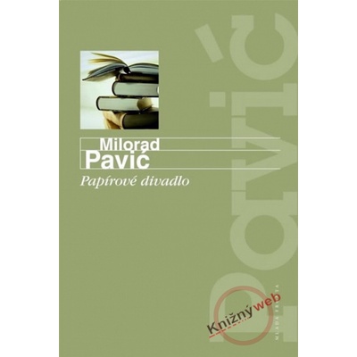 Papírové divadlo - Milorad Pavić