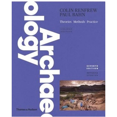 Archaeology: Theories, Methods, and Practice- Colin Renfrew, Paul Bahn