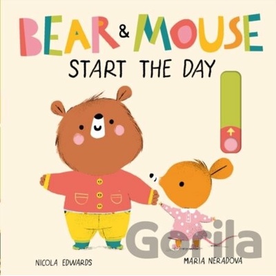 Bear and Mouse Start the Day - Nicola Edwards, Maria Neradova ilustrácie