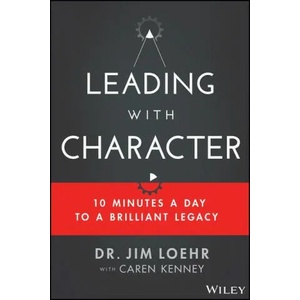 Leading with Character | Jim Loehr (ISBN: 9781119550181)