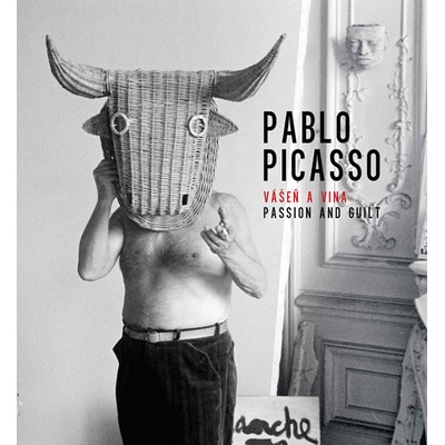 Pablo Picasso Vášeň a vina