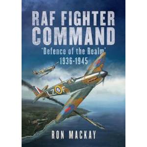 RAF Fighter Command | Ron Mackay, Mike Bailey (ISBN: 9781781557273)