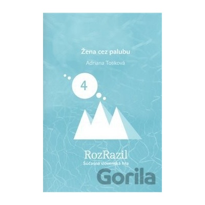 Žena cez palubu - Adriana Totiková