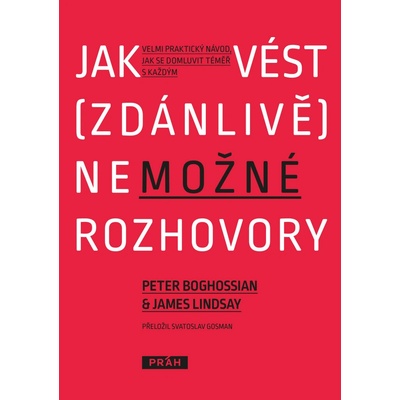 Jak vést zdánlivě nemožné rozhovory - Velmi praktický návod, jak se domluvit téměř s každým