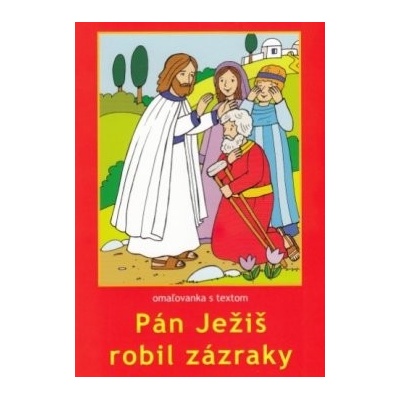 Pán Ježiš robil zázraky omaľovanka s textom