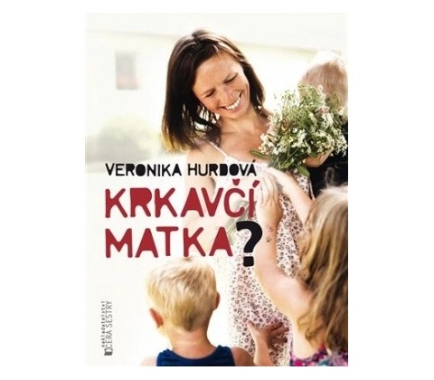 Krkavčí matka?