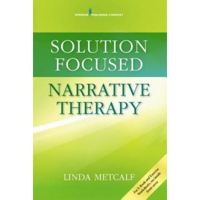 Solution Focused Narrative Therapy | Linda Metcalf