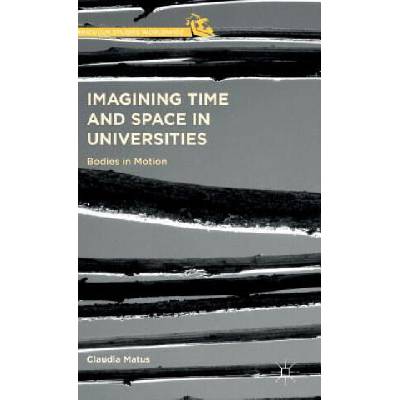 Imagining Time and Space in Universities | Claudia Matus
