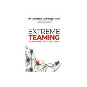 Extreme Teaming | Amy C. Edmondson, Jean-Francois Harvey (ISBN: 9781786354501)