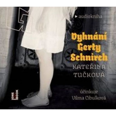 Vyhnání Gerty Schnirch - Kateřina Tučková