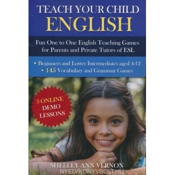 Teach Your Child English: Fun One to One English Teaching Games For Parents and Private Tutors of ESL