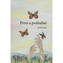 Prvá a posledná - Jozef Kozák