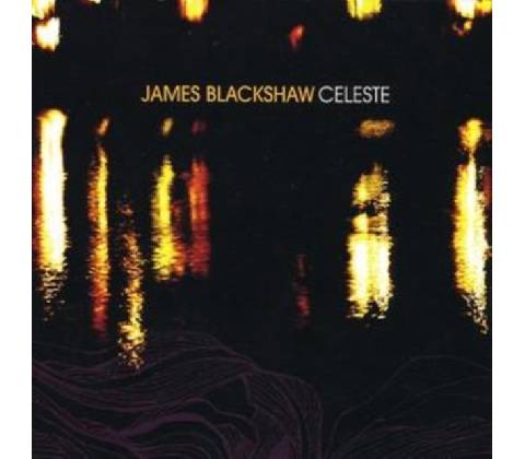 BLACKSHAW JAMES: CELESTE CD