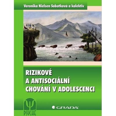 Rizikové a antisociální chování v adolescenci - Nielsen Sobotková Veronika a kolektiv