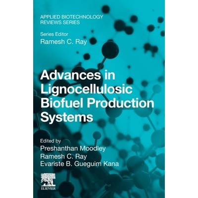 Advances in Lignocellulosic Biofuel Production Systems Elsevier