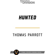 Tom Clancy's the Division: Hunted: An Operation Crossroads Novel