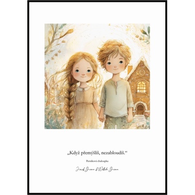 Jen tak z lásky Plakát Perníková chaloupka - Nezabloudíš Rozměr plakátu: 40 x 50 cm