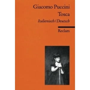 Tosca, Italienisch-Deutsch | Giacomo Puccini, Victorien Sardou, Giuseppe Giacosa, Luigi Illica (ISBN: 9783150067994)