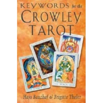Keywords for the Crowley Tarot - Hajo Banzhaf