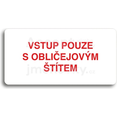 ACCEPT Piktogram VSTUP POUZE S OBLIČEJOVÝM ŠTÍTEM - bílá tabulka - barevný tisk bez rámečku