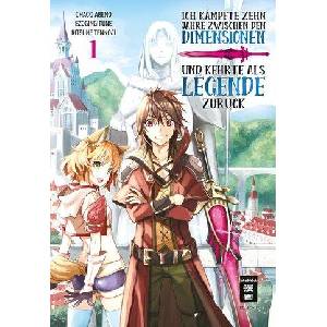 Ich kämpfte zehn Jahre zwischen den Dimensionen und kehrte als Legende zurück 01 | Abeno Chaco, Tabea Kamada (ISBN: 9783770442706)