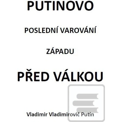 Putinovo poslední varování Západu před v