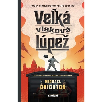 Veľká vlaková lúpež - Michael Crichton