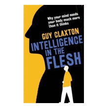 Intelligence in the Flesh Claxton Guy