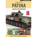 Průvodce světem plastikového modeláře 8 - Patina, kompletní průvodce - Marian Bunc