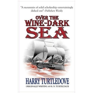 Over the Wine-Dark Sea | Harry Turtledove (ISBN: 9781649730343)