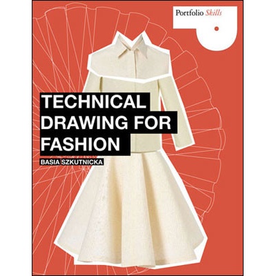Technical Drawing for Fashion - Basia Szkutnicka