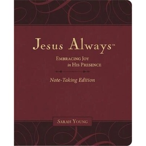 Jesus Always Note-Taking Edition, Leathersoft, Burgundy, with Full Scriptures: Embracing Joy in His Presence (a 365-Day Devotional) | Young, Sarah (ISBN: 9781400233175)