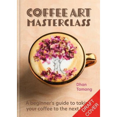 Coffee Art Masterclass | Dhan Tamang