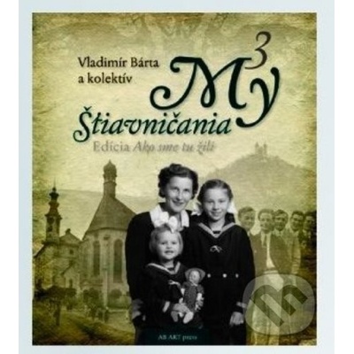 My Štiavničania 3 - Vladimír Bárta