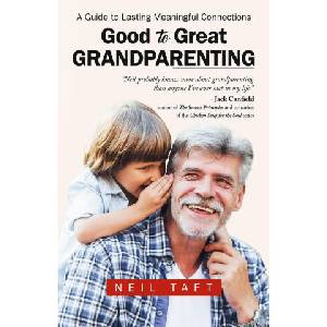 Good To Great Grandparenting | Neil Taft (2024)
