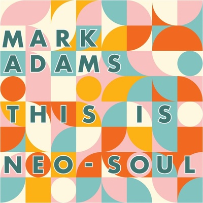 Mark Adams - Mark Adams - This is Neo-Soul (11 ) LP
