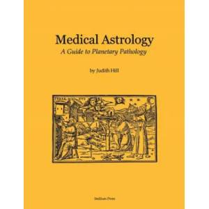 Medical Astrology | Judith, A. Hill (ISBN: 9781883376062)