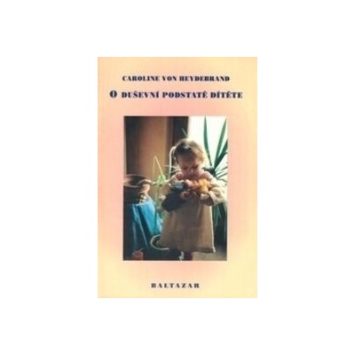 O duševní podstatě dítěte - Caroline Heydebrand