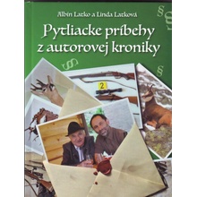 Pytliacke príbehy z autorovej kroniky - Latko Albín, Linda Latková