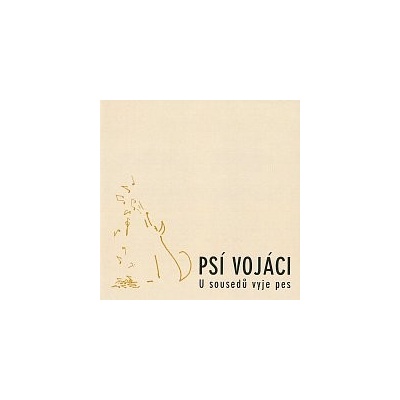 Psí vojáci – U sousedů vyje pes – CD