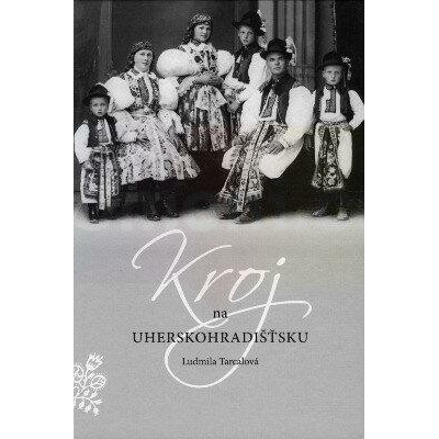 Kroj na Uherskohradišťku | Ludmila Tarcalová