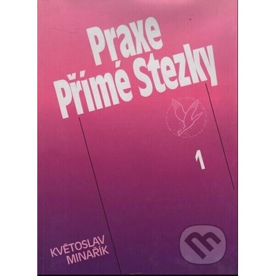 Květoslav Minařík: Praxe přímé stezky 1