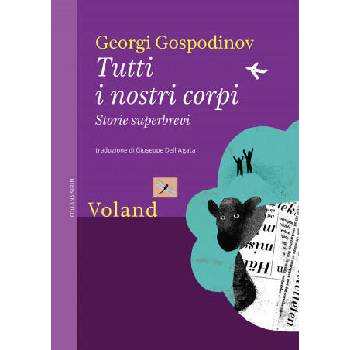 Image 1 of Tutti i nostri corpi. Storie superbrevi | Georgi Gospodinov