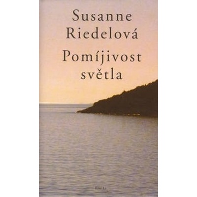 Pomíjivost světla - Susanne Riedelová