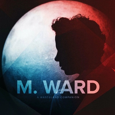 M. Ward A Wasteland Companion LP
