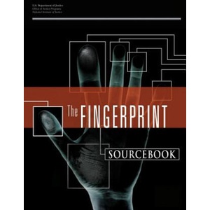 The Fingerprint Sourcebook | U S Department Of Justice, National Institute of Justice (ISBN: 9781477664766)