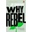 Why Rebel - Jay Griffiths
